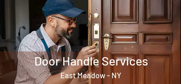 Door Handle Services East Meadow - NY