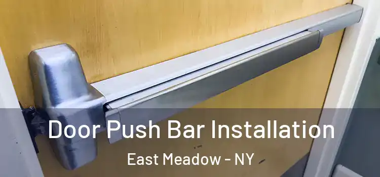 Door Push Bar Installation East Meadow - NY