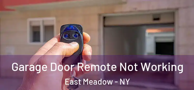  Garage Door Remote Not Working East Meadow - NY