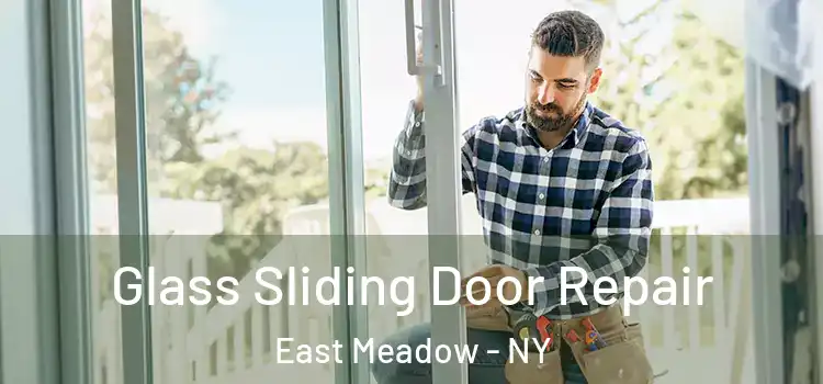  Glass Sliding Door Repair East Meadow - NY