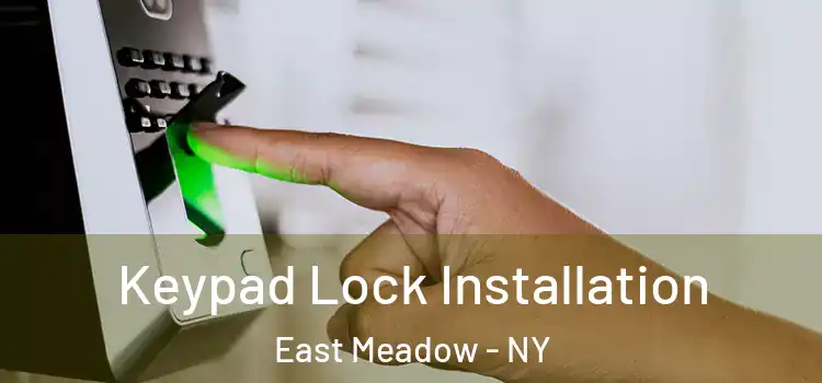  Keypad Lock Installation East Meadow - NY