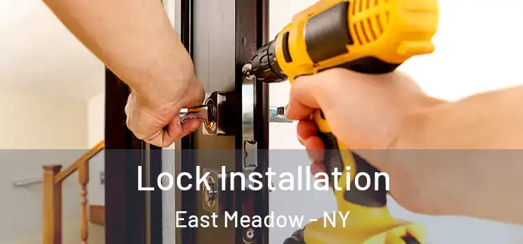  Lock Installation East Meadow - NY