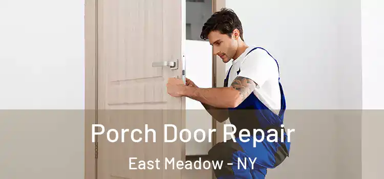  Porch Door Repair East Meadow - NY