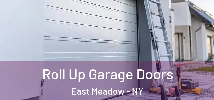  Roll Up Garage Doors East Meadow - NY