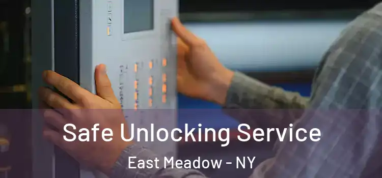 Safe Unlocking Service East Meadow - NY