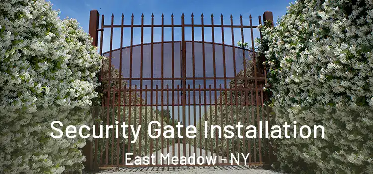  Security Gate Installation East Meadow - NY