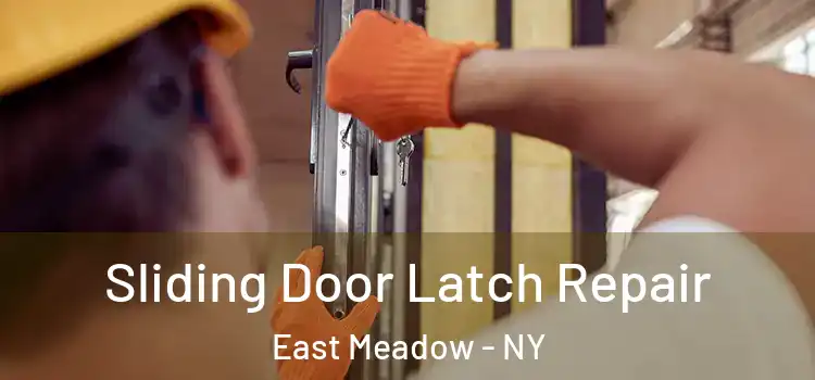  Sliding Door Latch Repair East Meadow - NY