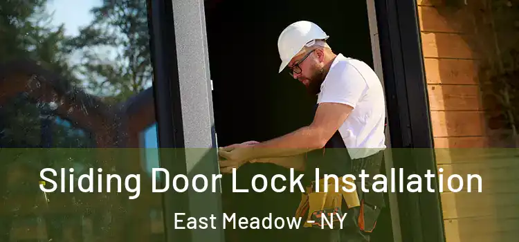 Sliding Door Lock Installation East Meadow - NY